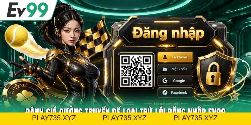 Cách Sửa Lỗi Đăng Nhập EV99 Đơn Giản, Dễ Làm Được Ngay