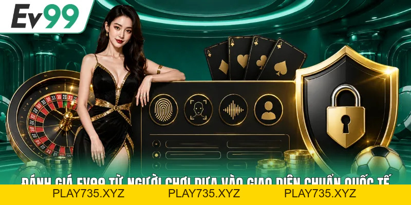 Đánh Giá EV99 Từ Người Chơi Trải Nghiệm Thực Tế Chuẩn Nhất Đánh Giá EV99 Từ Người Chơi Trải Nghiệm Thực Tế Chuẩn Nhất