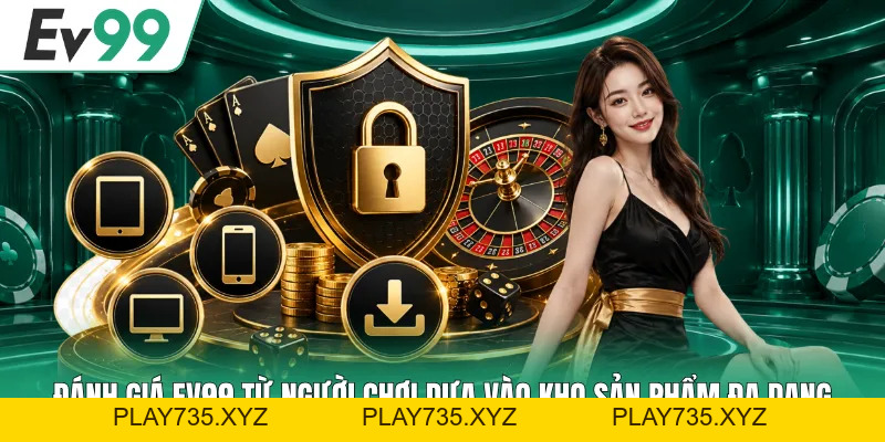 Đánh Giá EV99 Từ Người Chơi Trải Nghiệm Thực Tế Chuẩn Nhất Đánh Giá EV99 Từ Người Chơi Trải Nghiệm Thực Tế Chuẩn Nhất