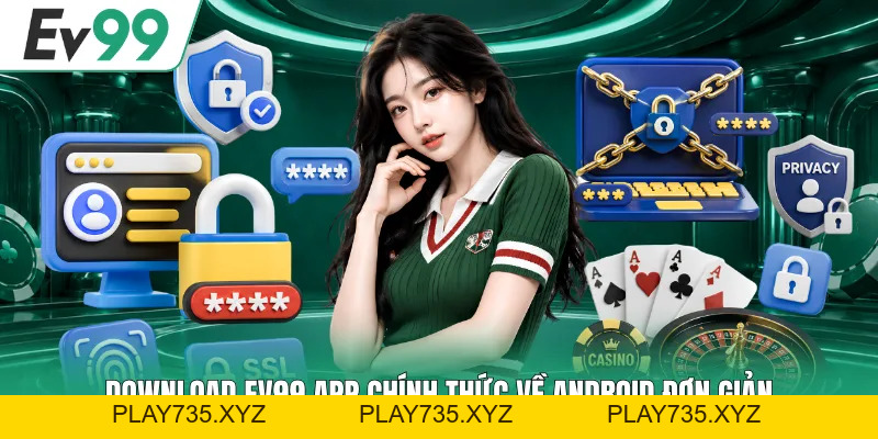 EV99 App Chính Thức Tải Ngay Về Điện Thoại Nhanh Chóng EV99 App Chính Thức Tải Ngay Về Điện Thoại Nhanh Chóng