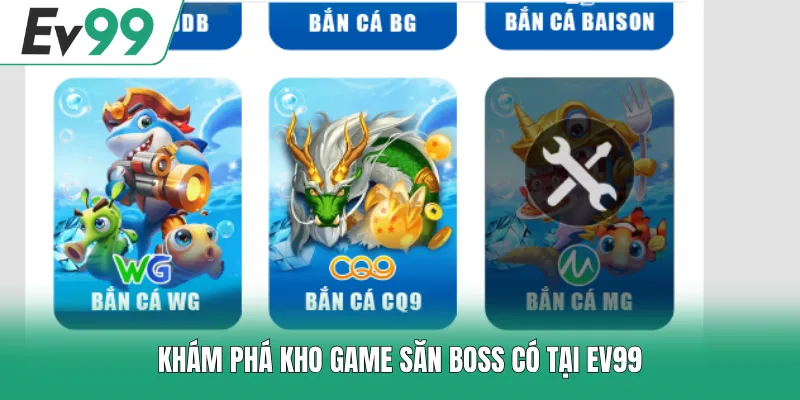 Bắn Cá EV99 - Săn Boss Đại Dương Với Thưởng Lên Đến 96%